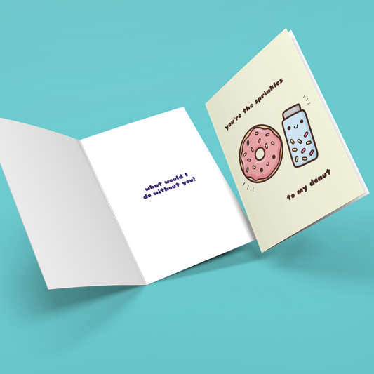 The Sprinkles To My Donut Greeting Card