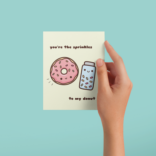 The Sprinkles To My Donut Greeting Card